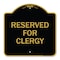 Signmission Designer Series Sign-Reserved for Clergy, Black & Gold Aluminum Sign, 18" x 18", BG-1818-23214 A-DES-BG-1818-23214 - alternate 1